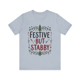 Festive But Stabby T-Shirt