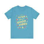 Viva La Good Vibes T-Shirt