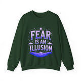 Fear Is An Illusion Crewneck Sweatshirt