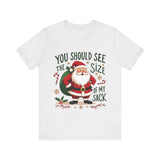 Funny Santa Tee, "You Should See The Size Of My Sack" Sarcastic Christmas T-Shirt