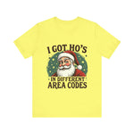 Sarcastic Santa Tee - "I Got Ho's In Different Area Codes" Funny Christmas T-Shirt