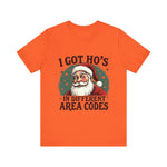 Sarcastic Santa Tee - "I Got Ho's In Different Area Codes" Funny Christmas T-Shirt