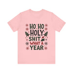 Funny "Ho Ho Ho Holy Sh*t What a Year" Christmas Tee