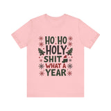 Funny "Ho Ho Ho Holy Sh*t What a Year" Christmas Tee