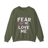 Fear Me, Love Me Sweatshirt