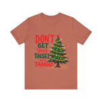 Don't Get Your Tinsel in a Tangle T-Shirt
