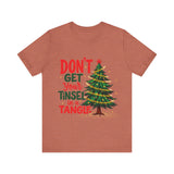 Don't Get Your Tinsel in a Tangle T-Shirt
