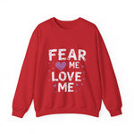 Fear Me, Love Me Sweatshirt