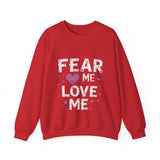 Fear Me, Love Me Sweatshirt