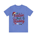 Festive But Stabby Christmas T-Shirt