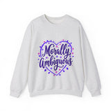 Morally Ambiguous Sweatshirt