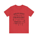 Midlife Crisis Unraveling Tee - High Vibes T-Shirt