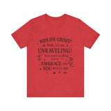 Midlife Crisis Unraveling Tee - High Vibes T-Shirt