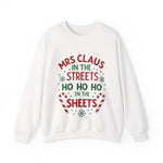 Mrs Claus in the Streets Ho Ho Ho In the Sheets Festive Funny Sweater