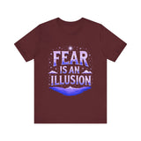 Fear Is An Illusion Unisex Tee