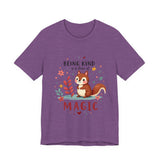 Whimsical Kindness Tee - Being Kind Is A Form of Magic T-Shirt