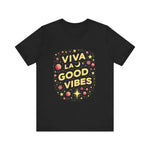 Viva La Good Vibes T-Shirt
