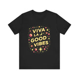 Viva La Good Vibes T-Shirt