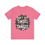 Sarcastic Christmas T-Shirt - "Don't Get Your Tinsel in a Tangle" Tee