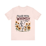 Whimsical Skeleton Tee - Filled with Whimsy and Rage Funny T-Shirt