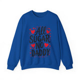 All Sugar No Daddy Sarcastic Crewneck Sweatshirt