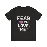 Fear Me, Love Me Cute Graphic Tee
