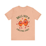Funny Christmas T-Shirt - "Balls Deep in Christmas Spirit" Sarcastic Tee