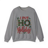 I Put the Ho in Holiday Funny Christmas Sweatshirt