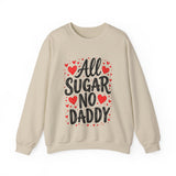 All Sugar No Daddy Sarcastic Crewneck Sweatshirt