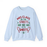 Mrs Claus in the Streets Ho Ho Ho In the Sheets Festive Funny Sweater