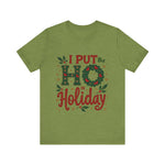 I Put the Ho in Holiday Funny Christmas T-Shirt