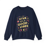 Viva La Good Vibes Crewneck Sweatshirt