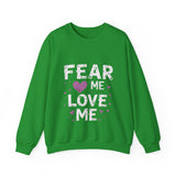 Fear Me, Love Me Sweatshirt