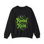 Rooted in Ruin Sweatshirt