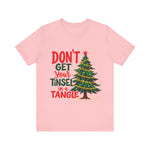 Don't Get Your Tinsel in a Tangle T-Shirt