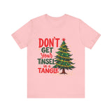 Don't Get Your Tinsel in a Tangle T-Shirt