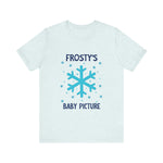 Cute Frosty Christmas Tee - "Frosty's First Baby Picture" Whimsical Christmas T-Shirt