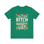 Jolliest Bit*h On The Naughty List Tee