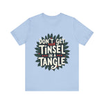 Sarcastic Christmas T-Shirt - "Don't Get Your Tinsel in a Tangle" Tee