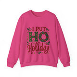 I Put the Ho in Holiday Funny Christmas Sweatshirt