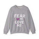 Fear Me, Love Me Sweatshirt