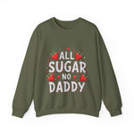 All Sugar No Daddy Sarcastic Crewneck Sweatshirt