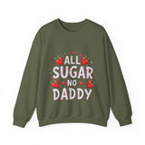 All Sugar No Daddy Sarcastic Crewneck Sweatshirt