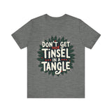 Sarcastic Christmas T-Shirt - "Don't Get Your Tinsel in a Tangle" Tee