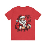 Funny Big Poppa Santa Tee - I Love It When You Call Me Big Poppa T-Shirt