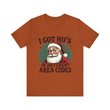 Sarcastic Santa Tee - "I Got Ho's In Different Area Codes" Funny Christmas T-Shirt