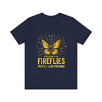 Follow the Fireflies Tee - Inspirational Butterfly T-Shirt