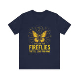 Follow the Fireflies Tee - Inspirational Butterfly T-Shirt