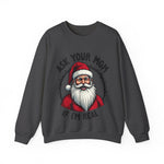 Sarcastic Santa Sweatshirt, "Ask Your Mom If I'm Real" Funny Christmas Sweater