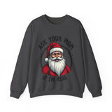 Sarcastic Santa Sweatshirt, "Ask Your Mom If I'm Real" Funny Christmas Sweater
